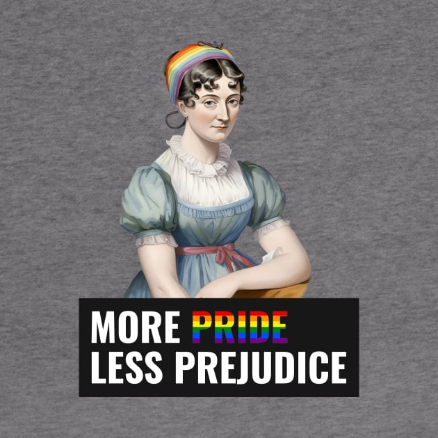 More pride less prejudice, Jane Austin pride, rainbow, LGBTQ by One Eyed Cat Design